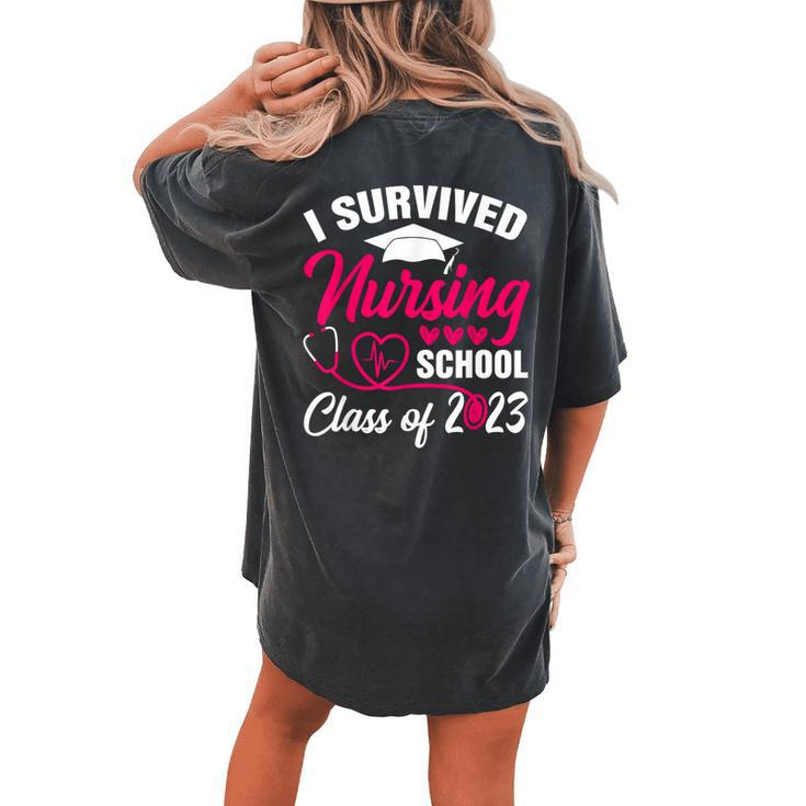 I Survived Nursing School Graduation Class Of 2023 Nurse Women's Oversized Comfort T-shirt Back Print