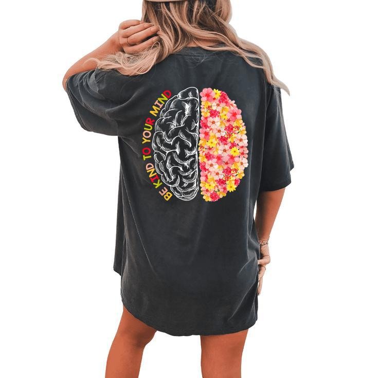 Mental Health Be Kind To Your Mind Autism Awareness For Men Women's Oversized Comfort T-Shirt Back Print