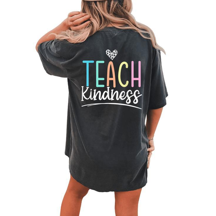 Teach Kindness Be Kind Inspirational Motivational Women's Oversized Comfort T-Shirt Back Print