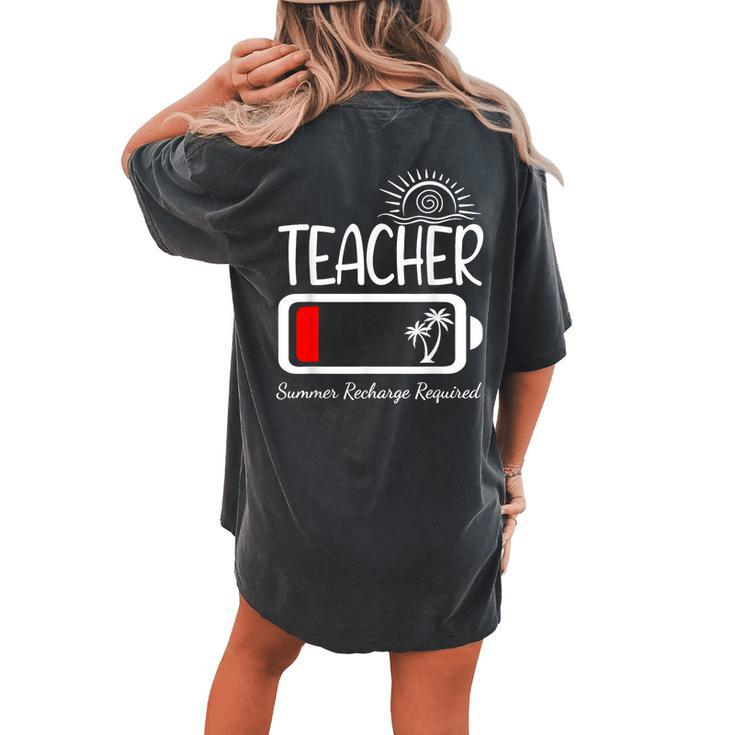 Teacher Summer Recharge Required Summer Break Women's Oversized Comfort T-Shirt Back Print