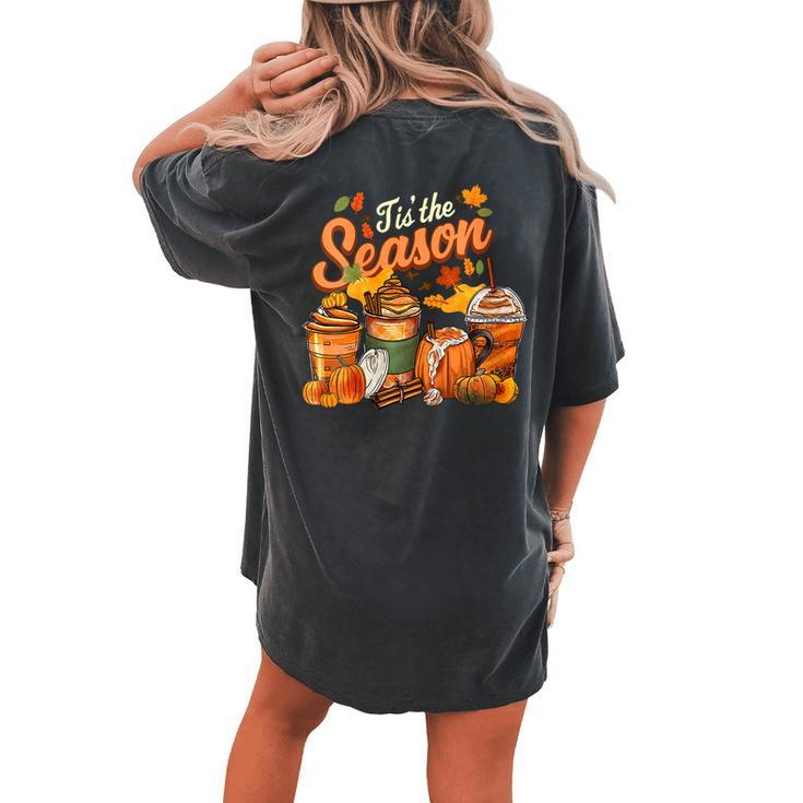 Tis The Season Pumpkin Spice Latte Halloween Fall Coffee Women's Oversized Comfort T-shirt Back Print