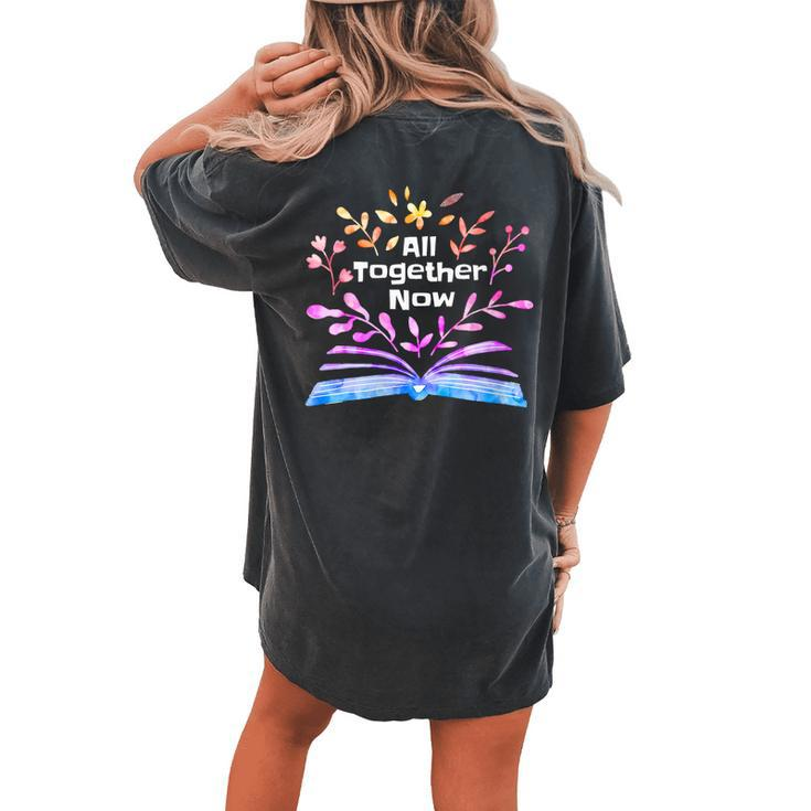 All Together Now Summer Reading 2023 Librarian Bookaholic Women's Oversized Comfort T-Shirt Back Print