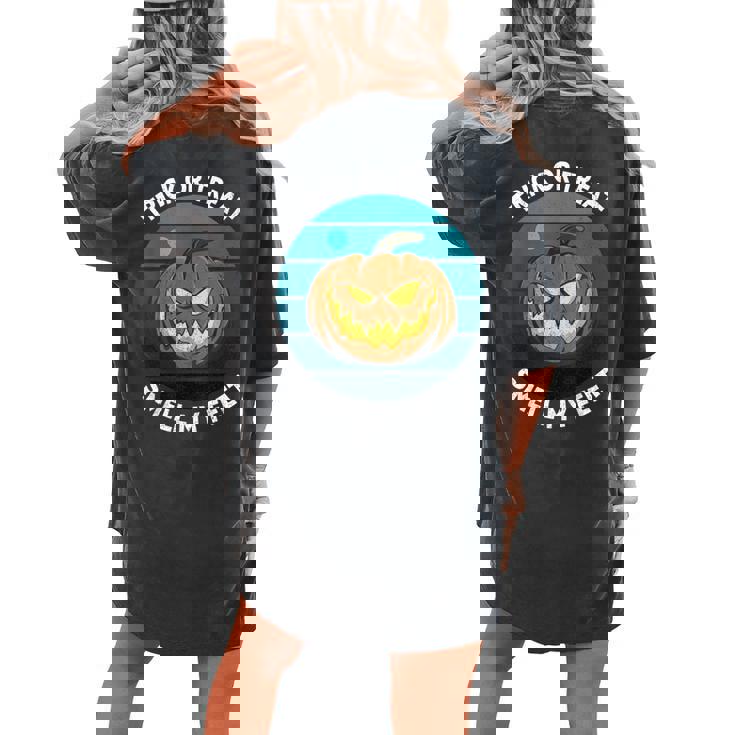 Trick Or Treat Smell My Feet  Halloween Halloween  Women's Oversized Comfort T-shirt Back Print