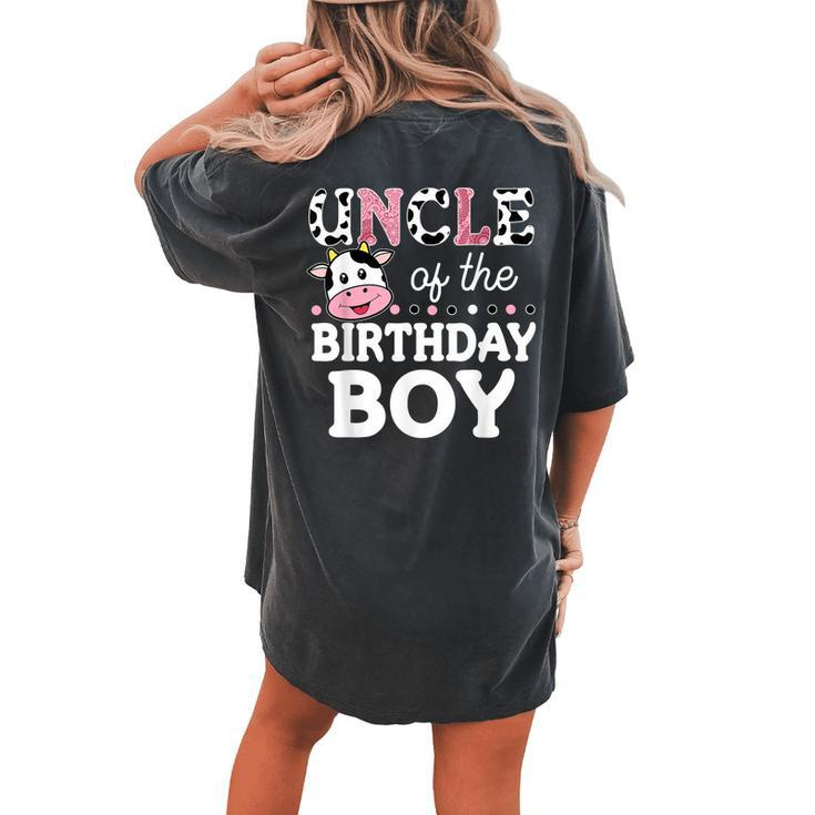 Uncle Of The Birthday Boy Farm Cow Daddy Papa 1St Women's Oversized Comfort T-Shirt Back Print
