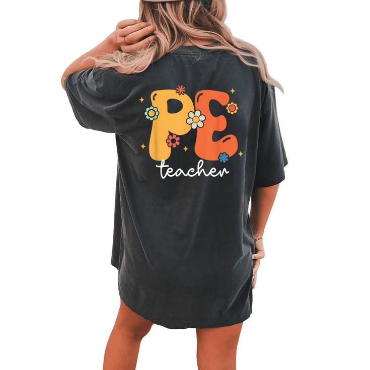 Vintage Pe Teacher Retro Groovy Happy First Day Of School Women's Oversized Comfort T-shirt Back Print