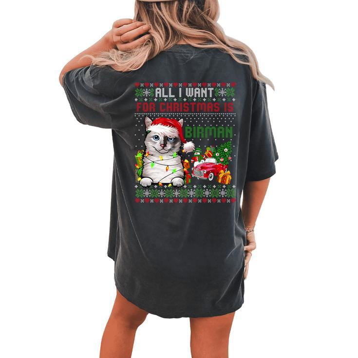 All I Want For Christmas Is Birman Ugly Christmas Sweater Women's Oversized Comfort T-shirt Back Print