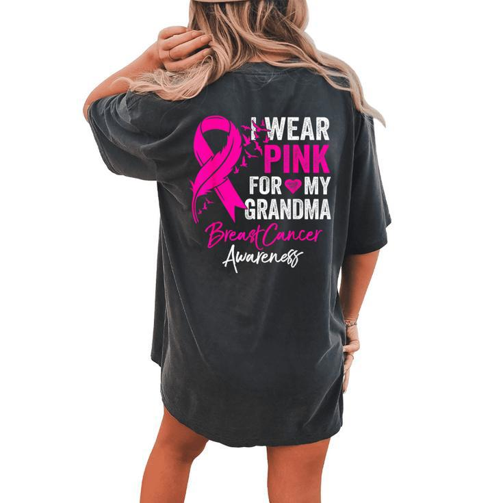 I Wear Pink For My Grandma Breast Cancer Awareness Women's Oversized Comfort T-shirt Back Print