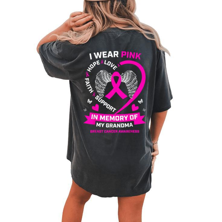 I Wear Pink In Memory Of My Grandma Breast Cancer Awareness Women's Oversized Comfort T-shirt Back Print