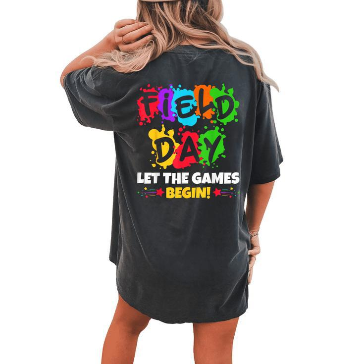 Field Day Let Games Start Begin Boys Girls Teachers Women's Oversized Comfort T-Shirt Back Print