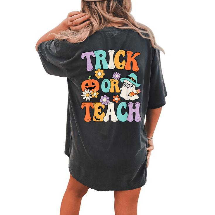 Groovy Halloween Trick Or Teach Retro Pumpkin Ghost Teacher Women's Oversized Comfort T-shirt Back Print