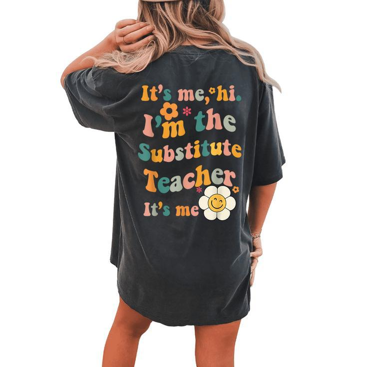 It’S Me Hi I’M The Substitute Teacher Retro Vintage Women's Oversized Comfort T-shirt Back Print