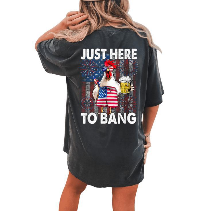 Just Here To Bang Chicken 4Th Of July Us Flag Firecrackers Women's Oversized Graphic Back Print Comfort T-shirt