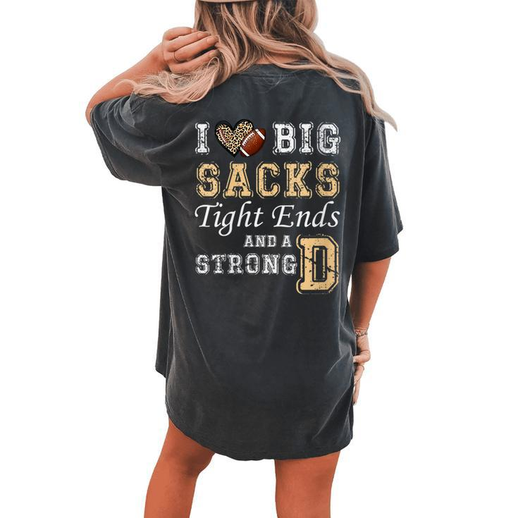 I Love Big Sacks Tight Ends And Strong D Heart Football Women's Oversized Comfort T-shirt Back Print