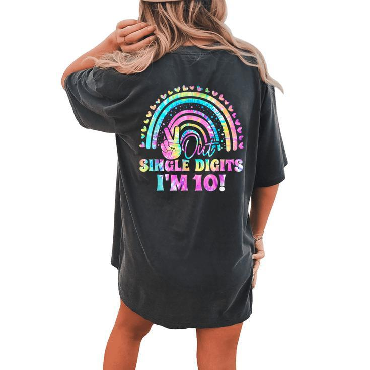 Peace Out Single Digits I'm 10 Tie Dye Birthday Girl Women's Oversized Comfort T-shirt Back Print