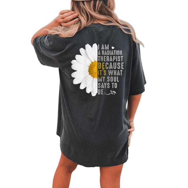 Tu I Am Radiation Therapist Daisy Flower Costume Hippie Women's Oversized Comfort T-Shirt Back Print