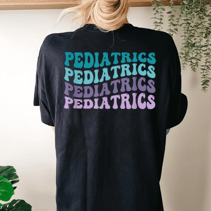 Pediatric Nurse Groovy Peds Nurse Nursing School Graduation Women's  Oversized Comfort T-Shirt Back Print