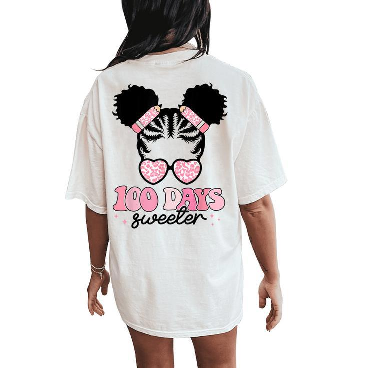 100 Days Sweeter 100 Days Of School Messy Bun Black Girl Women's Oversized Comfort T-Shirt Back Print