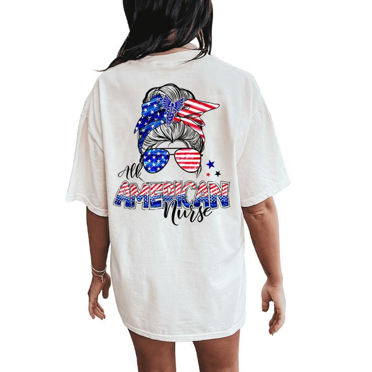 American Flag Patriotic Nurse Messy Bun 4Th Of July Women's Oversized Comfort T-Shirt Back Print