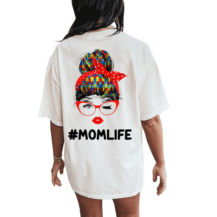 Autism Momlife Messy Bun Sunglasses Bandana Mother Day Women's Oversized Comfort T-Shirt Back Print