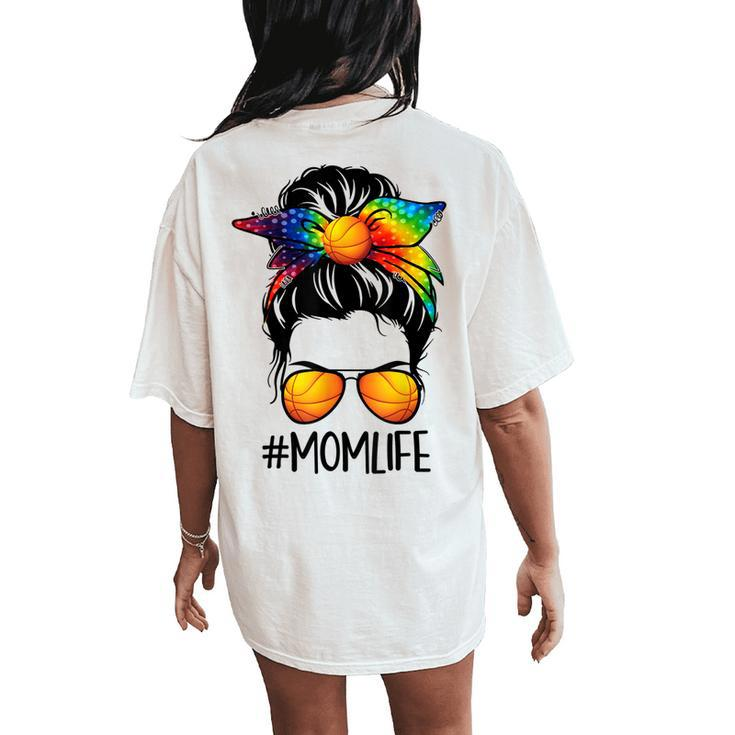 Basketball Mom Life Tie Dye Messy Bun Hair Women Women's Oversized Comfort T-Shirt Back Print