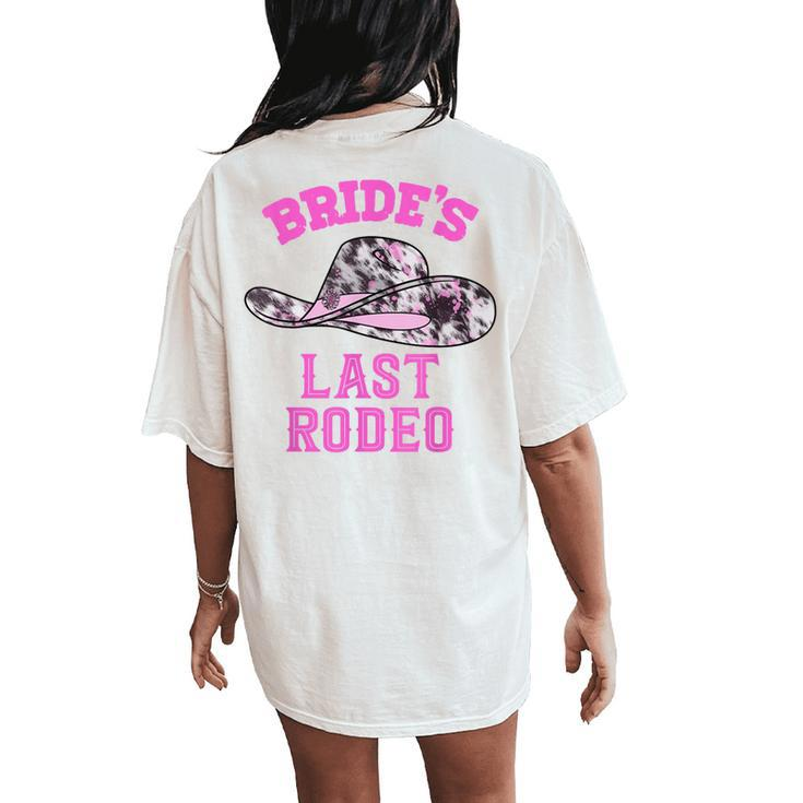 Brides Last Rodeo Cowgirl Hat Bachelorette Party Bridal Women's Oversized Comfort T-Shirt Back Print