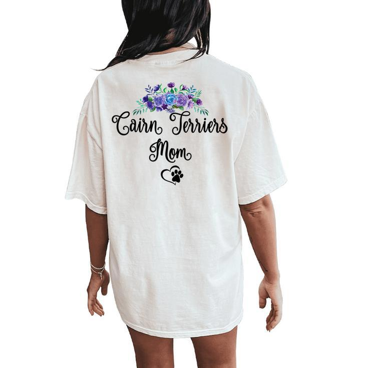 Cairn Terrier Dog Mom Floral Women's Oversized Comfort T-Shirt Back Print