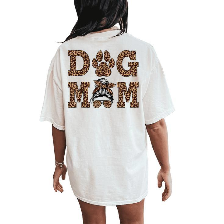 Dog Mom Leopard Messy Bun Dogs Lover Women's Oversized Comfort T-Shirt Back Print