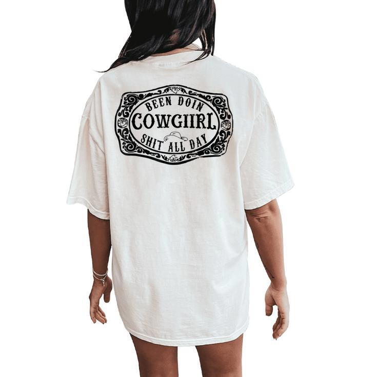 Been Doing Cowgirl Shit All Day Vintage Retro Girls Women's Oversized Comfort T-Shirt Back Print