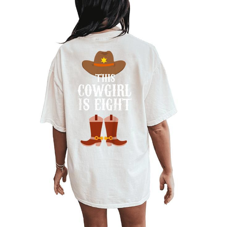 Kids 8Th Birthday Western Country This Cowgirl Is Eight Women's Oversized Comfort T-Shirt Back Print