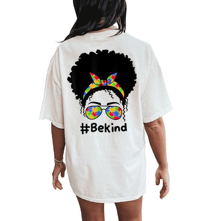 Be Kind Autism Awareness Messy Bun Girl Afro Woman Women's Oversized Comfort T-Shirt Back Print