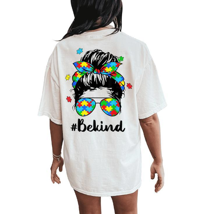 Be Kind Autism Awareness Messy Bun Girl Woman Women's Oversized Comfort T-Shirt Back Print