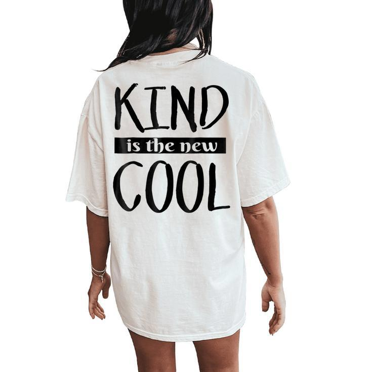 Kind Is The New Cool Antibullying Women's Oversized Comfort T-Shirt Back Print
