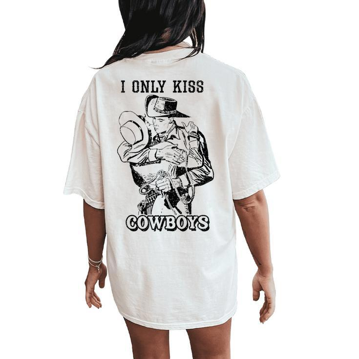 I Only Kiss Cowboys Western Boho Vintage Cowgirl Women's Oversized Comfort T-Shirt Back Print