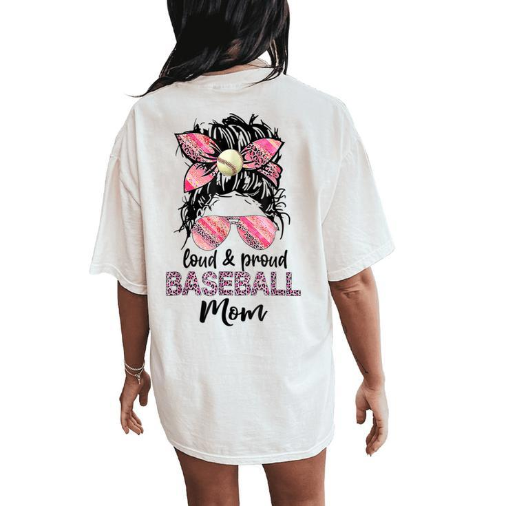 Loud And Proud Baseball Mom Life Messy Bun Leopard Women's Oversized Comfort T-Shirt Back Print