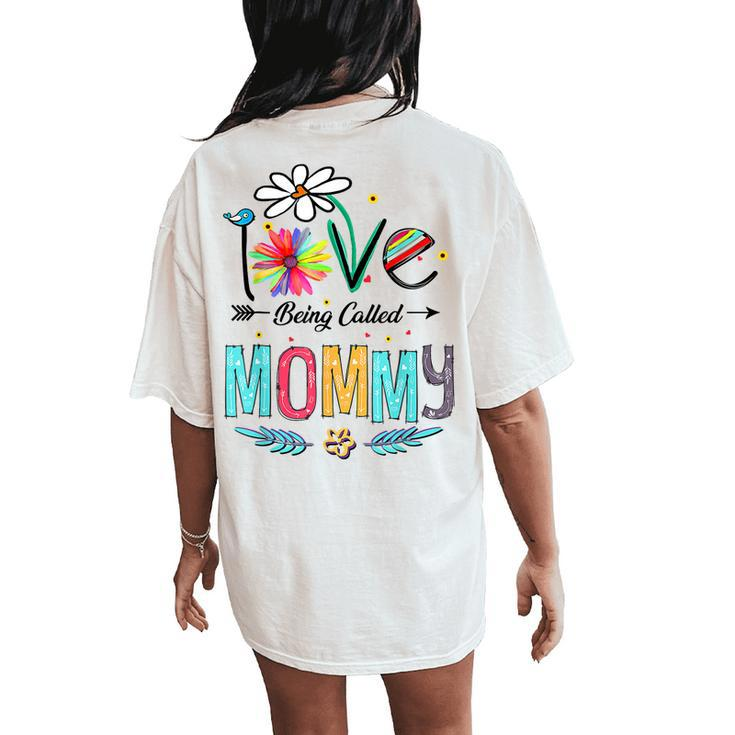 I Love Being Called Mommy Mom Daisy Flower Cute Women's Oversized Comfort T-Shirt Back Print