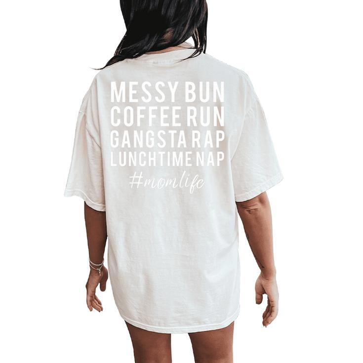 Messy Bun Coffee Run Mom Life Women's Oversized Comfort T-Shirt Back Print