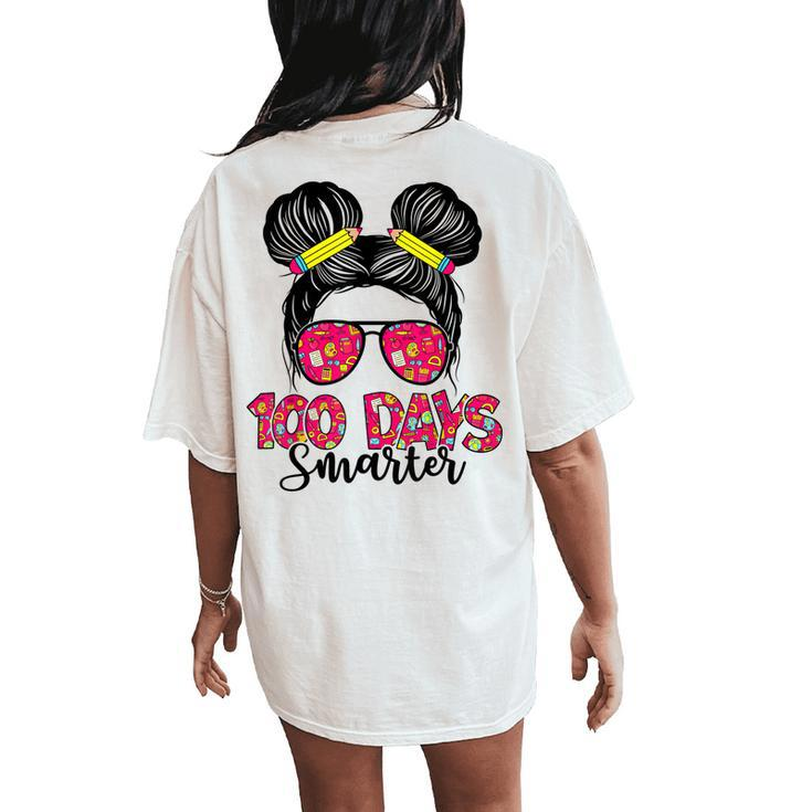 Messy Bun Girl Happy 100 Days Of School 100 Days Smarter Women's Oversized Comfort T-Shirt Back Print