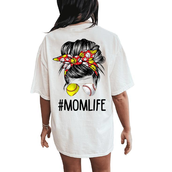 Mom Life Softball Baseball Messy Bun Women Women's Oversized Comfort T-Shirt Back Print