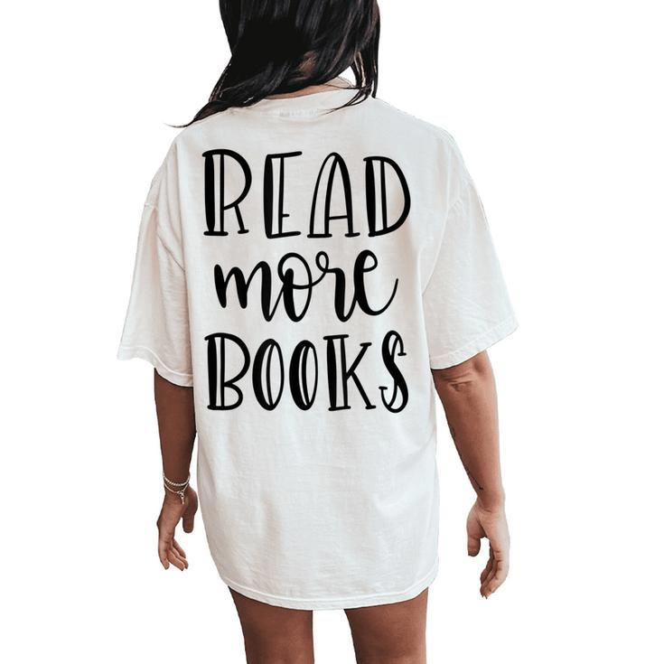 Read More Books Book  Reading Teacher Scchool  Gift For Women Women's Oversized Graphic Back Print Comfort T-shirt