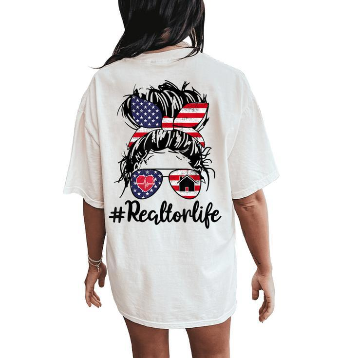 Realtor Life Real Estate 4Th Of July Messy Bun Flag Us Women's Oversized Comfort T-Shirt Back Print