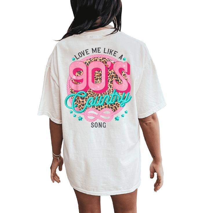Retro Leopard Love Me Like 90S Country Song Western Cowgirl Women's Oversized Comfort T-Shirt Back Print