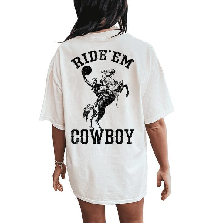 Rideem Cowboy Vintage Cowgirl Womans Country Horse Riding Women's Oversized Comfort T-Shirt Back Print