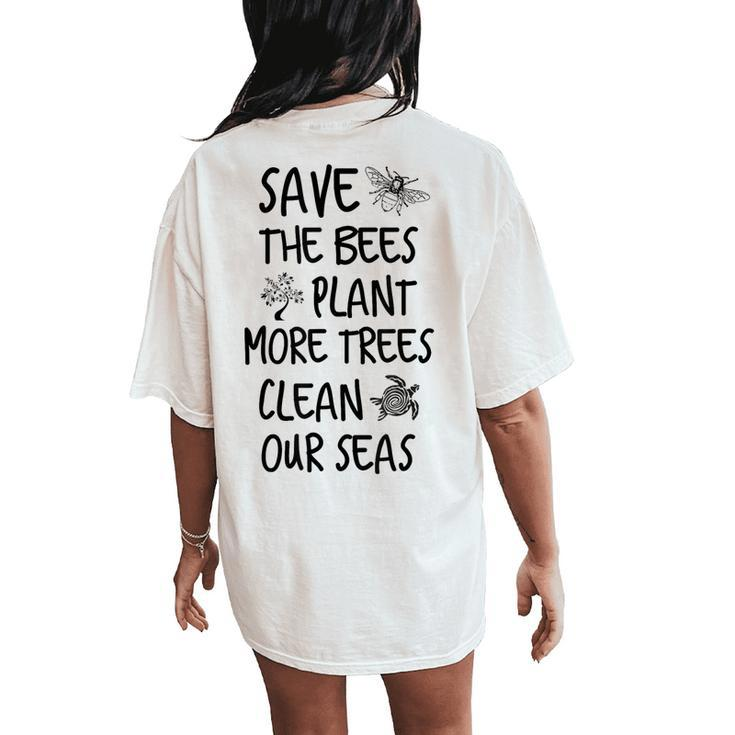 Save The Bees Plant More Trees Clean Our Seas Environment  Gift For Women Women's Oversized Graphic Back Print Comfort T-shirt