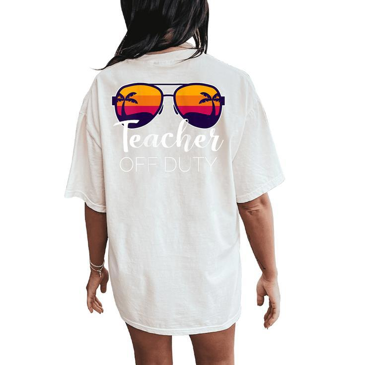 Teacher Off Duty Last Day Of School Palm Tree Sunglasses Women's Oversized Comfort T-Shirt Back Print