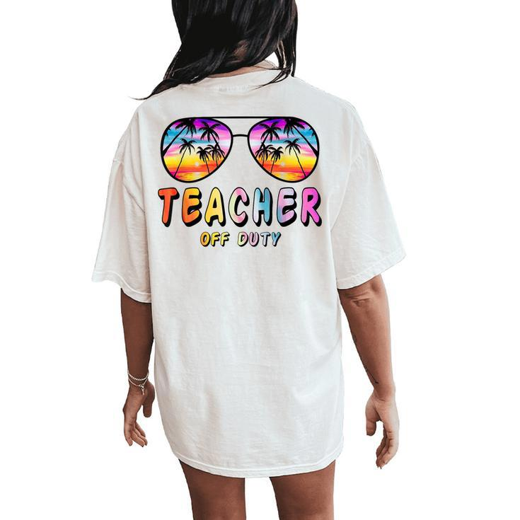 Teacher Off Duty Rainbow Sunglasses Palm Beach End Of School  Women's Oversized Graphic Back Print Comfort T-shirt