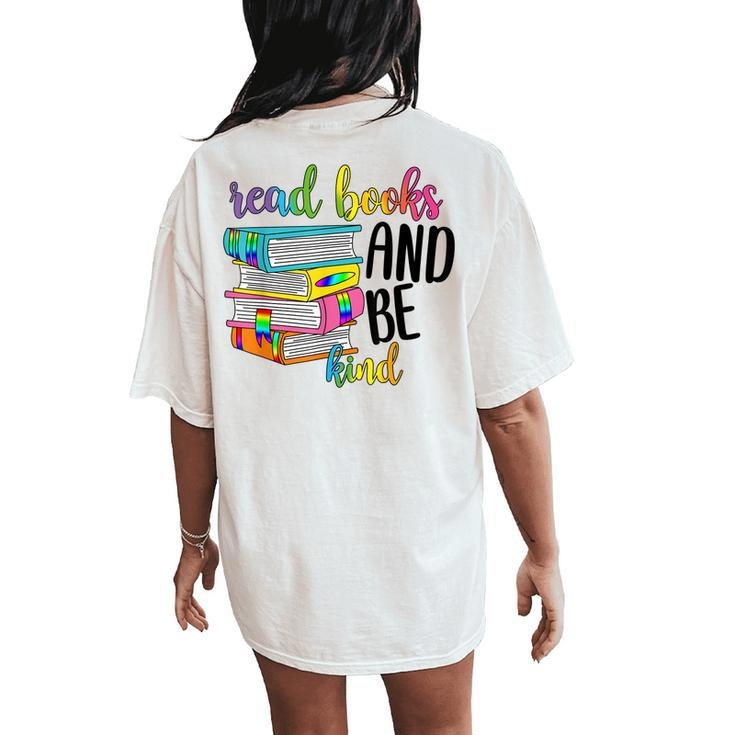 Tiedye Read Books And Be Kind Outfit For Book Readers Women's Oversized Comfort T-Shirt Back Print
