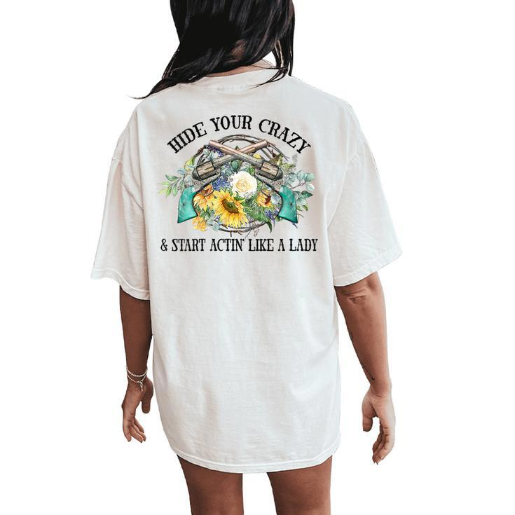 Western Hide Your Crazy And Act Like A Lady Cowgirl Rodeo Women's Oversized Comfort T-Shirt Back Print
