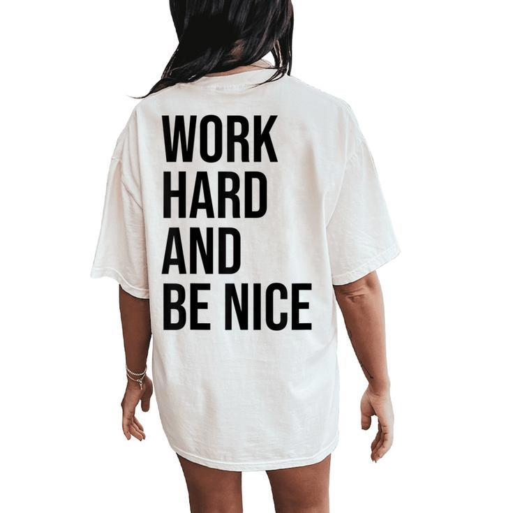 Work Hard And Be Nice Dude Be KindChoose Kindness Women's Oversized Comfort T-Shirt Back Print