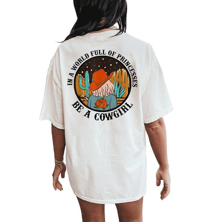In A World Full Of Princesses Be A Cowgirl Horse Women's Oversized Comfort T-Shirt Back Print