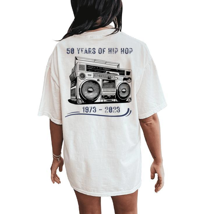 50 Years Of Hip Hop 50Th Anniversary Of Rap Women's Oversized Comfort T-Shirt Back Print
